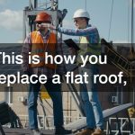 This is how you replace a flat roof,