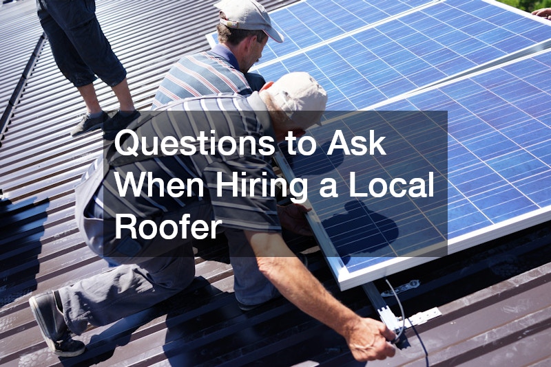 Questions to Ask When Hiring a Local Roofer